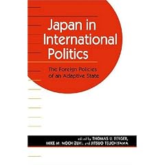 Japan in International Politics: The Foreign Policies of an Adaptive State