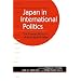 Japan in International Politics: The Foreign Policies of an Adaptive State