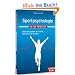 Sportpsychologie - Die 100 Prinzipien: Nachschlagewerk f�r Trainer, Lehrer und Athleten