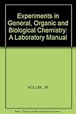 Experiments in general, organic and biological chemistry : a laboratory manual