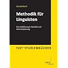 Methodik f�r Linguisten: Eine Einf�hrung in Statistik und Versuchsplanung