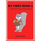 Early Readers: My First Sight Words Book Level 1 - 7 Sight Word Early Readers for Beginner Readers: Kindergarten and Preschool (I Am A Reader)