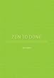 Zen To Done: The Ultimate Simple Productivity System