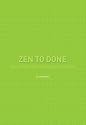 Zen To Done: The Ultimate Simple Productivity System