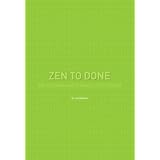 Zen To Done: The Ultimate Simple Productivity System ~ Leo Babauta