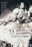 La ronde. Il piacere e l'amore - Simone Signoret; Simone Simon; G�rard Philipe; Isa Miranda; Danielle Darrieux; Serge Reggiani; Daniel G�lin; Anton Walbrook; Fernand Gravet; Odette Joyeux; Jean-Louis Barrault