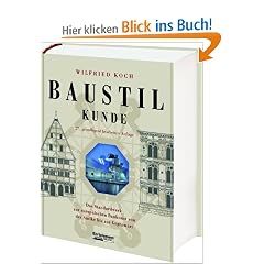 Baustilkunde: Das Standardwerk zur europ�ischen Baukunst von der Antike bis zur Gegenwart