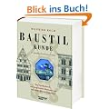 Baustilkunde: Das Standardwerk zur europ�ischen Baukunst von der Antike bis zur Gegenwart
