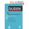 Duden: Das Synonymw�rterbuch: Ein W�rterbuch sinnverwandter W�rter: Band 8: Ein W�rterbuch sinnverwandter W�rter. Duden 8