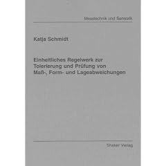 Einheitliches Regelwerk zur Tolerierung und Pr�fung von Ma�-, Form- und Lageabweichungen