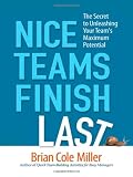 ISBN 9780814413937 product image for Nice Teams Finish Last: The Secret to Unleashing Your Team's Maximum Potential | upcitemdb.com