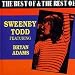 The Best of and the Rest of Sweeney Todd Featuring Bryan Adams