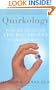 Quirkology: How We Discover the Big Truths in Small Things