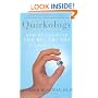 Quirkology: How We Discover the Big Truths in Small Things