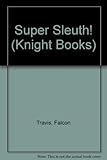Super sleuth!