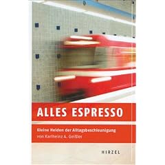 Alles Espresso: Kleine Helden der Alltagsbeschleunigung