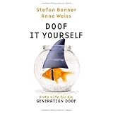 Doof it yourself: Erste Hilfe f�r die Generation Doofvon "Harald Oehlerking"