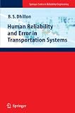 Human Reliability and Error in Transportation Systems (Springer Series in Reliability Engineering)