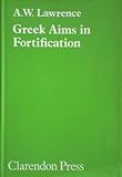 Greek aims in fortification