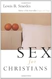 Sex for Christians: The Limits and Liberties of Sexual Living