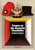 Produkt-Bild: Questions on German History: Ideas, Forces, Decisions from 1800 to the Present : Historical Exhibition in the Berlin Reichstag: Catalogue