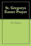 St. Gregory's Easter Prayer