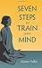 Seven Steps to Train Your Mind