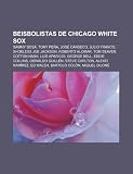 Beisbolistas de Chicago White Sox: Sammy Sosa, Tony Pe A, Jos Canseco, Julio Franco, Shoeless Joe Jackson, Roberto Alomar, Tom Seaver