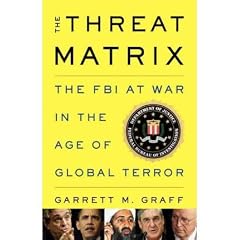 [The Threat Matrix: The FBI at War in the Age of Global Terror]The Threat Matrix: The FBI at War in the Age of Global Terror BY Graff, Garrett M.(Author)Hardcover