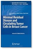 Minimal Residual Disease and Circulating Tumor Cells in Breast Cancer (Recent Results in Cancer Research)