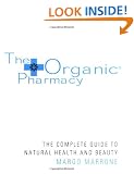 The Organic Pharmacy: The Complete Guide to Natural Health and Beauty