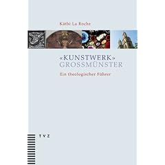 �Kunstwerk� Grossm�nster: Ein theologischer F�hrer
