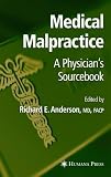 Medical Malpractice: A Physician's Sourcebook