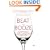 Beat the Booze: A Comprehensive Guide to Combating Drink Problems in All Walks of Life