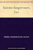 liaisons dangereuses, Les (French Edition)