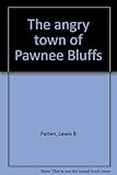 The angry town of Pawnee Bluffs