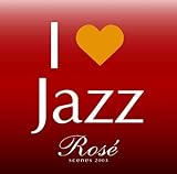 アイ・ラヴ・ジャズ・ロゼ