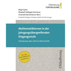 Mathematiklernen in der jahrgangs�bergreifenden Eingangsstufe: Gemeinsam, aber nicht im Gleichschritt