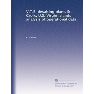 【クリックで詳細表示】V.T.E. desalting plant， St. Croix， U.S. Virgin Islands analysis of operational data [ペーパーバック]