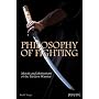 Philosophy of Fighting: Morals and Motivations of the Modern Warrior