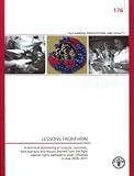 Lessons from HPAI : a technical stocktaking of outputs, outcomes, best practices and lessons learned from the fighr against highly pathogenic avian influenza in Asia, 2005-2011