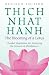 The Blooming of a Lotus: Revised Edition of the Classic Guided Meditation for Achieving the Miracle of Mindfulness The Blooming of a Lotus: Revised Edition of the Classic Guided Meditation for Achieving the Miracle of Mindfulness