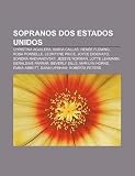 Sopranos DOS Estados Unidos: Christina Aguilera, Maria Callas, Ren E Fleming, Rosa Ponselle, Leontyne Price, Joyce Didonato, Sondra Radvanovsky