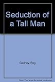 Seduction of a tall man