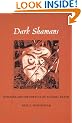 Dark Shamans: Kanaima and the Poetics of Violent Death