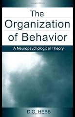 The Organization of Behavior: A Neuropsychological Theory