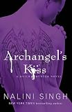 Archangel`s Kiss: The Guild Hunter Series (Guild Hunter Novel)