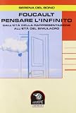 Foucault. Pensare l'infinito. Dall'età della rappresentazione all'età del simulacro (Eterotopie)