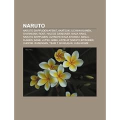 Naruto: Naruto Shippuden-Afsnit, Akatsuki, Uchiha-Klanen, Sharingan, Root, Halede D Moner, Ninja Rang, Naruto Shippuden: Ultim
