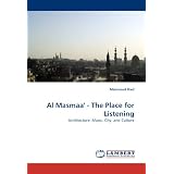 Al Masmaa': The Place for Listening (Architecture: Music, City, and Culture) (Paperback)